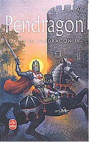 Cover of: Le cycle de pendragon, 4. pendragon by Stephen R. Lawhead