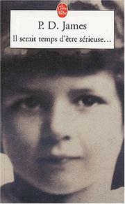 Cover of: Il serait temps d'être sérieuse by P. D. James, Denise Meunier