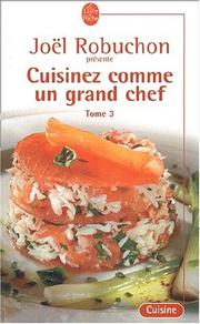 Cover of: Cuisinez comme un grand chef, tome 3 by Joël Robuchon