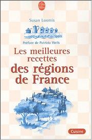Cover of: Les Meilleures recettes des regions de France by Susan Herrmann Loomis, Julie Ecklund, Patricia Wells, Sylvie Girard