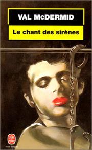 Cover of: Le Chant des sirènes by Val McDermid, Annie Hamel