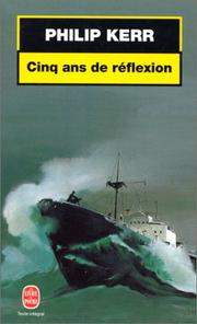 Cover of: Cinq Ans De Reflexion by Philip Kerr