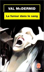 Cover of: La Fureur dans le sang by Val McDermid
