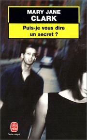 Cover of: Puis-je vous dire un secret ? by Mary Jane Clark