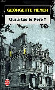 Cover of: Qui a tue le pere ? by Georgette Heyer
