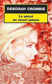 Cover of: Le passé ne meurt jamais by Deborah Crombie, Jacqueline Lahana