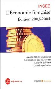 Cover of: L'Economie française, édition 2003-2004 : Rapport sur les comptes de la Nation de 2002