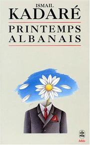 Cover of: Printemps albanais by Ismail Kadare, Ismail Kadare