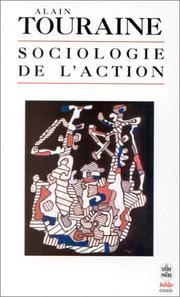 Cover of: Sociologie de l'action by Alain Touraine