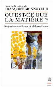 Cover of: Qu'est-ce que la matière ? : regards scientifiques et philosophiques