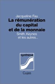 Cover of: La rémunération du capital et de la monnaie : Smith, Keynes et les autres...
