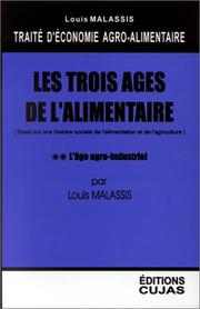 Cover of: Economie agro-alimentaire, Les trois âges de l'alimentaire, tome 2  by Louis Malassis