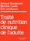 Cover of: Traité de nutrition clinique de l'adulte