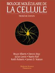 Cover of: Biologie moléculaire de la cellule