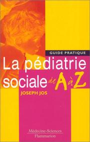 Cover of: La pédiatrie sociale de A à Z  by Joseph Jos