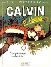 Cover of: Calvin et Hobbes, tome 15 : Complètement surbookés !