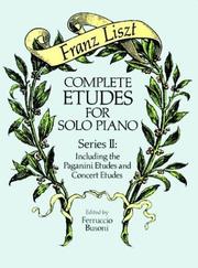 Cover of: Complete Etudes for Solo Piano, Series II: Including the Paganini Etudes and Concert Etudes (Complete Etudes for Solo Piano)