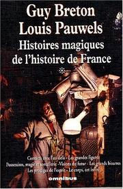 Cover of: Histoires magiques de l'histoire de France, tome 1 by Guy Breton, Louis Pauwels