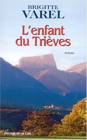 Cover of: L'Enfant du Trièves by Brigitte Varel