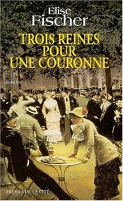 Cover of: Trois reines pour une couronne