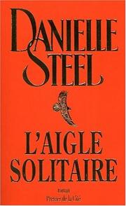 Cover of: L'Aigle solitaire by Danielle Steel