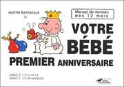 Cover of: Votre bébé, premier anniversaire