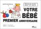 Cover of: Votre bébé, premier anniversaire