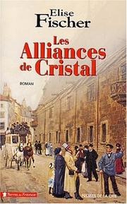 Cover of: Alliances de cristal by Elise Fischer