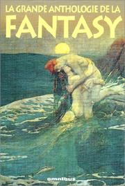 Cover of: La Grande Anthologie de la fantasy by Jacques Goimard, Marc Duveau