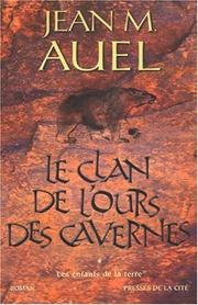 Cover of: Le Clan de l'ours des cavernes by Jean M. Auel, Jacques Martinache