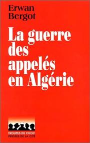 Cover of: La Guerre des appelés en Algérie by Erwan Bergot
