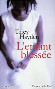 L'enfant blessée by Torey Hayden