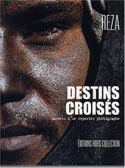 Cover of: Destin croisés : Carnets d'un reporter photographe