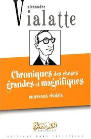Cover of: Chroniques des choses grandes et magnifiques by Alexandre Vialatte