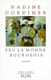Feu le monde bourgeois by Nadine Gordimer