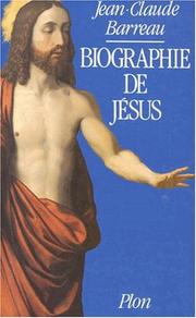 Cover of: Biographie de Jésus by Jean-Claude Barreau