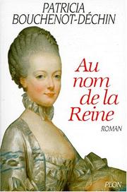 Cover of: Au nom de la Reine by Patricia Bouchenot-Déchin