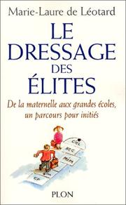 Cover of: Le Dressage des élites  by Marie-Laure de Léotard