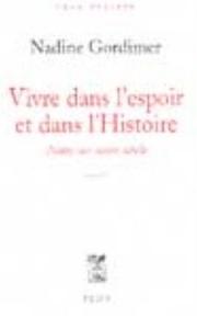 Cover of: Vivre dans l'espoir et dans l'histoire by Nadine Gordimer