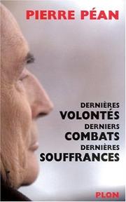 Cover of: Dernières volontés, derniers combats, dernières souffrances by Pierre Péan