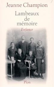 Cover of: Lambeaux de mémoire : Enfance
