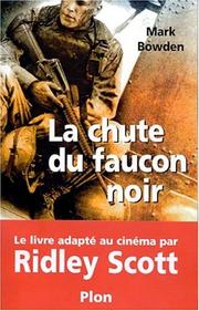 Cover of: La chute du faucon noir by Mark Bowden