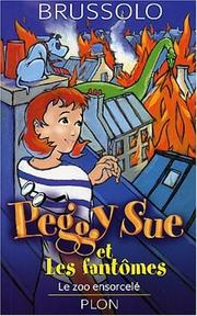 Cover of: Peggy Sue et les fantômes, tome 4 : Le zoo ensorcelé