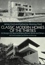 Cover of: Classic modern homes of the thirties: 64 designs by Neutra, Gropius, Breuer, Stone, and others