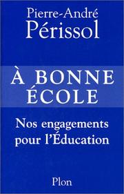 Cover of: A bonne école : Nos engagements pour l'éducation