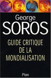 Cover of: Guide critique de la mondialisation by George Soros