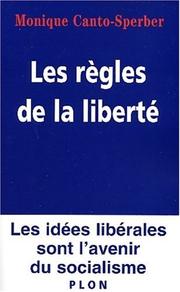 Cover of: Les règles de la liberté  by Monique Canto-Sperber