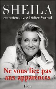 Cover of: Ne vous fiez pas aux apparences by Sheila, Didier Varrod