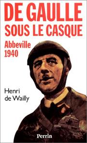 Cover of: De Gaulle sous le casque. Abbeville 1940 by Henri de Wailly