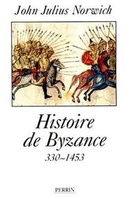 Cover of: Histoire de Byzance, 330-1453 by John Julius Norwich